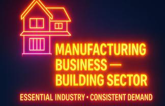 PROFITABLE MANUFACTURING BUSINESS BUILDING SECTOR